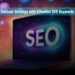 Maximizing Your Content Strategy with Effective SEO Keywords